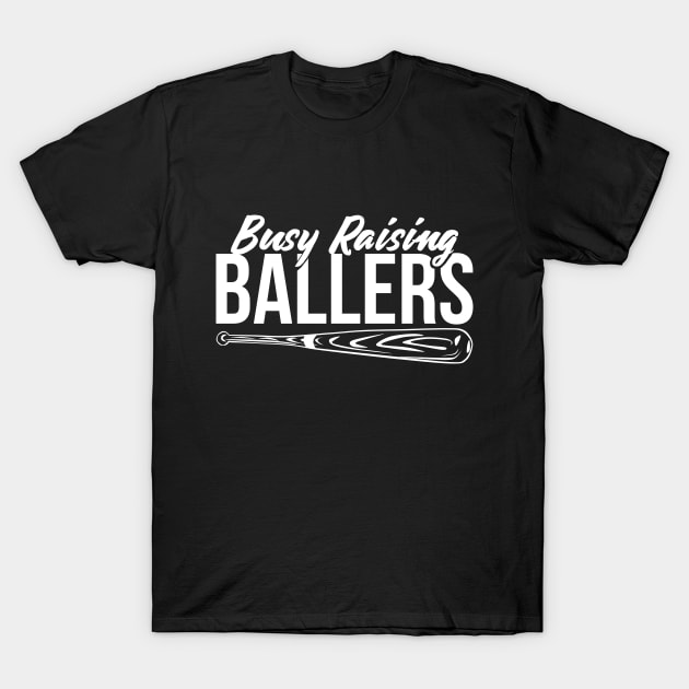 Funny Baseball Mom Dad Busy Raising Ballers T-shirt T-Shirt by RedYolk